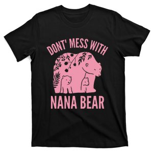 Funny Nana Bear Don't Mess With Nana Bear Grandma Humor T-Shirt