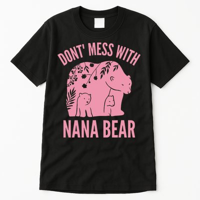 Funny Nana Bear Don't Mess With Nana Bear Grandma Humor Tall T-Shirt