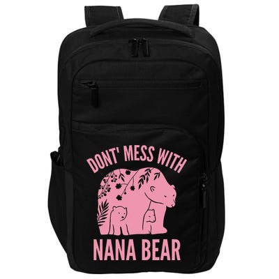 Funny Nana Bear Don't Mess With Nana Bear Grandma Humor Impact Tech Backpack