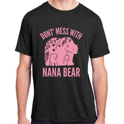 Funny Nana Bear Don't Mess With Nana Bear Grandma Humor Adult ChromaSoft Performance T-Shirt