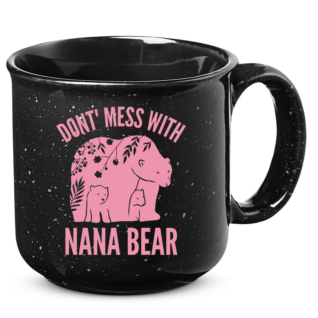 Funny Nana Bear Don't Mess With Nana Bear Grandma Humor 15oz Campfire Ceramic Mug