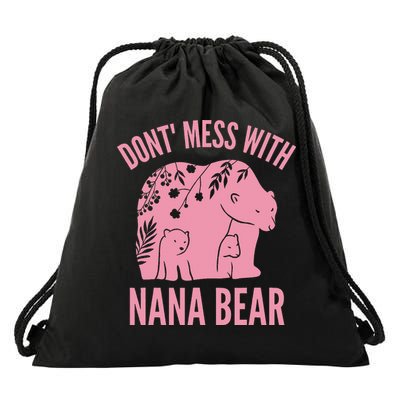 Funny Nana Bear Don't Mess With Nana Bear Grandma Humor Drawstring Bag