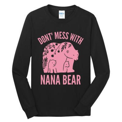 Funny Nana Bear Don't Mess With Nana Bear Grandma Humor Tall Long Sleeve T-Shirt