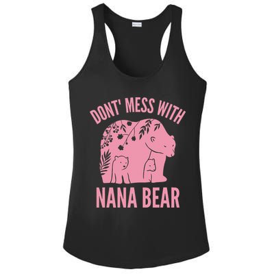 Funny Nana Bear Don't Mess With Nana Bear Grandma Humor Ladies PosiCharge Competitor Racerback Tank