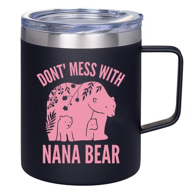 Funny Nana Bear Don't Mess With Nana Bear Grandma Humor 12oz Stainless Steel Coffee Mug