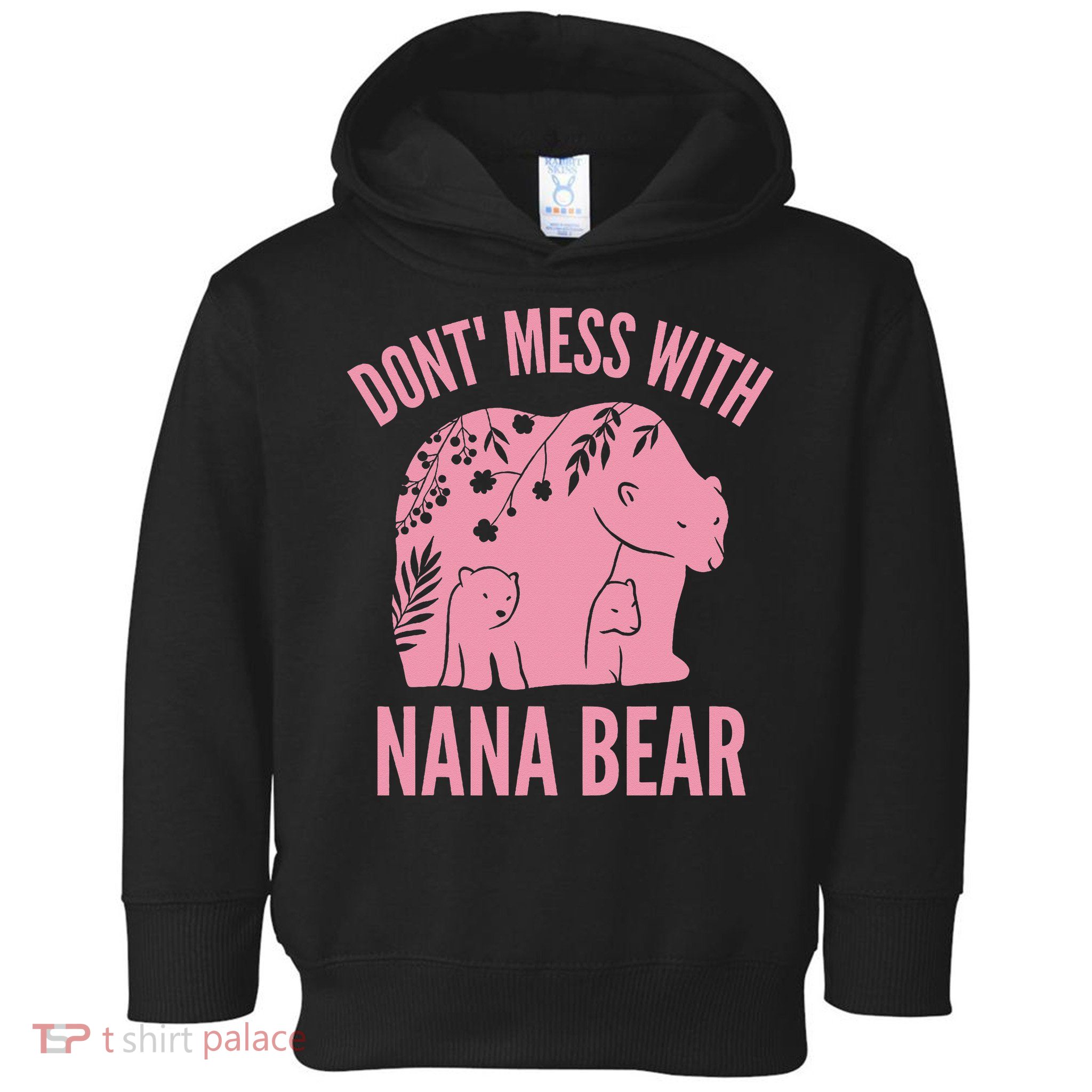Funny Nana Bear Don't Mess With Nana Bear Grandma Humor Toddler Hoodie
