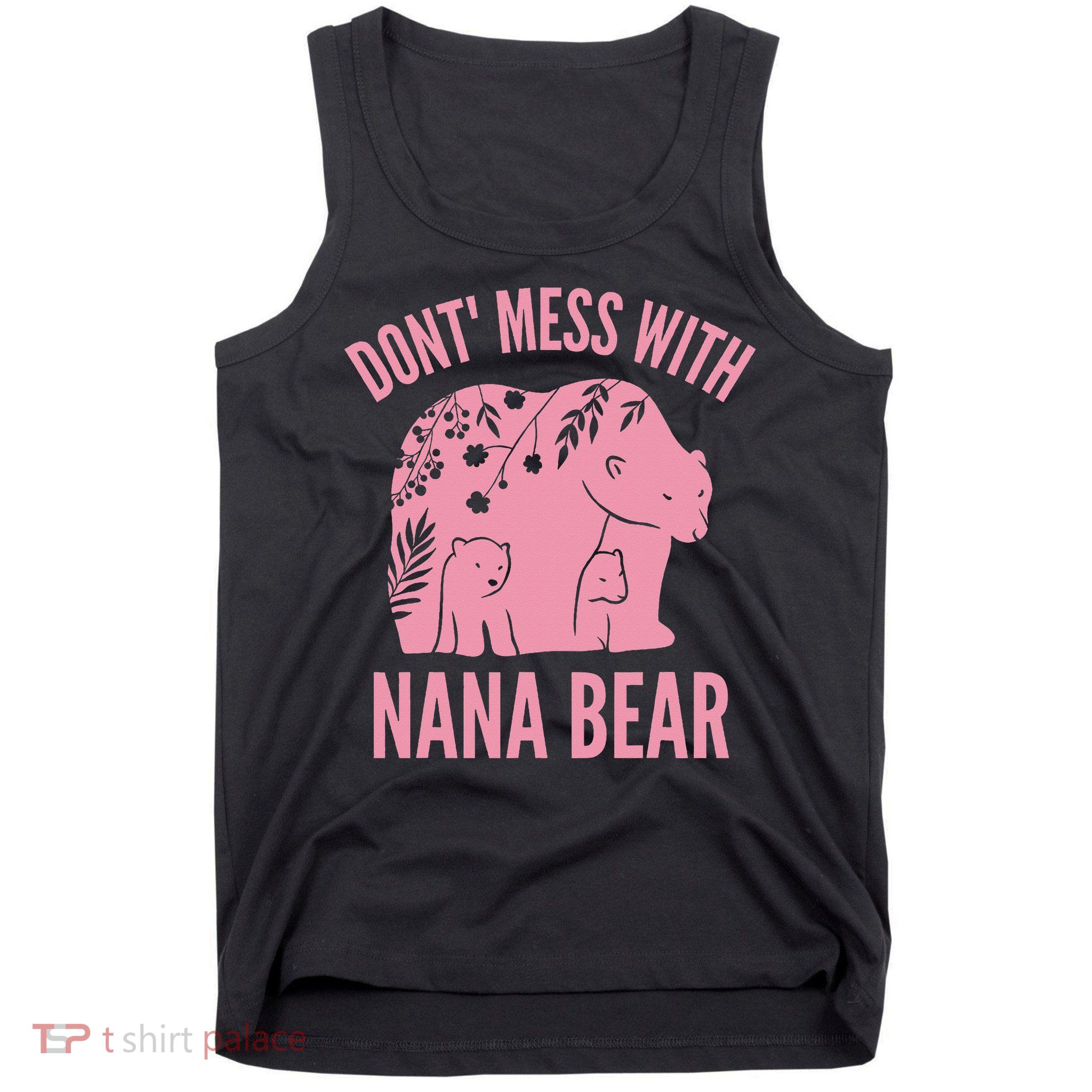Funny Nana Bear Don't Mess With Nana Bear Grandma Humor Tank Top