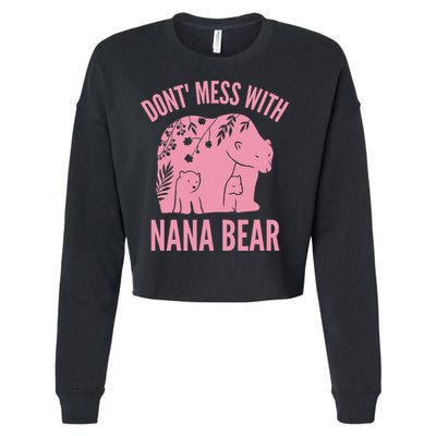 Funny Nana Bear Don't Mess With Nana Bear Grandma Humor Cropped Pullover Crew