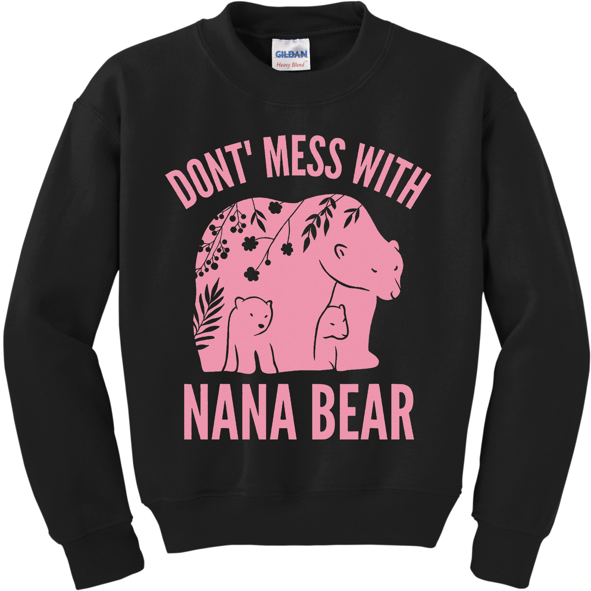 Funny Nana Bear Don't Mess With Nana Bear Grandma Humor Kids Sweatshirt