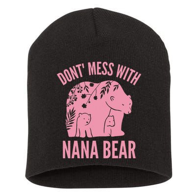 Funny Nana Bear Don't Mess With Nana Bear Grandma Humor Short Acrylic Beanie