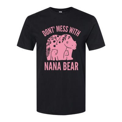 Funny Nana Bear Don't Mess With Nana Bear Grandma Humor Softstyle CVC T-Shirt