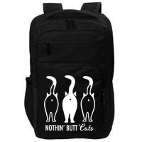 Funny Nothin' Butt Cats Butthole Cat Lover TShirt Impact Tech Backpack