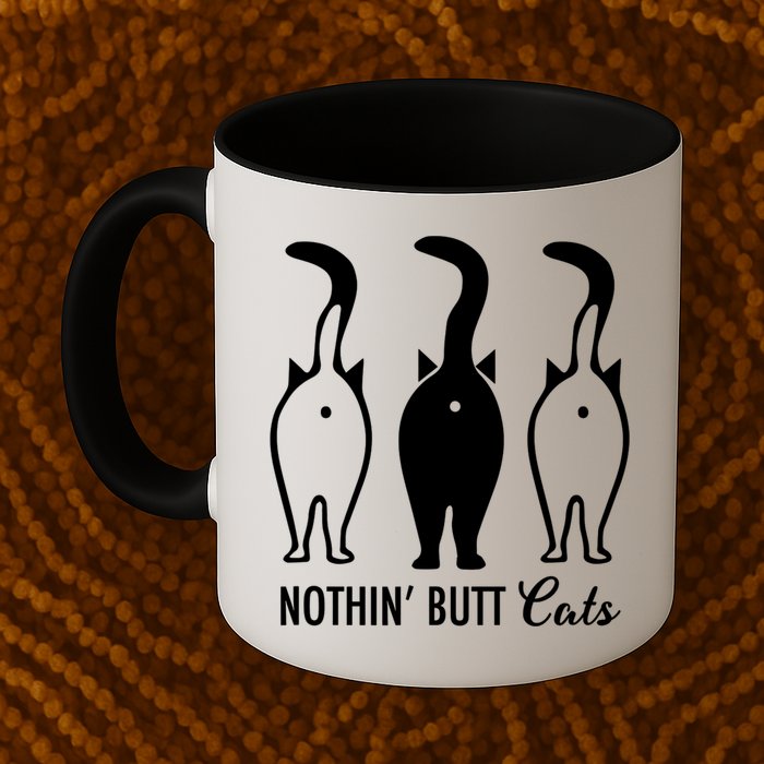 Funny Nothin' Butt Cats Butthole Cat Lover TShirt Mug