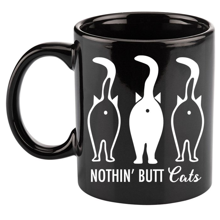 Funny Nothin' Butt Cats Butthole Cat Lover TShirt 11oz C Handle Ceramic Mug