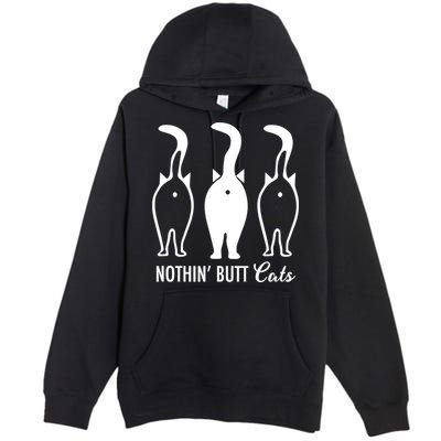 Funny Nothin' Butt Cats Butthole Cat Lover TShirt Premium Pullover Hoodie