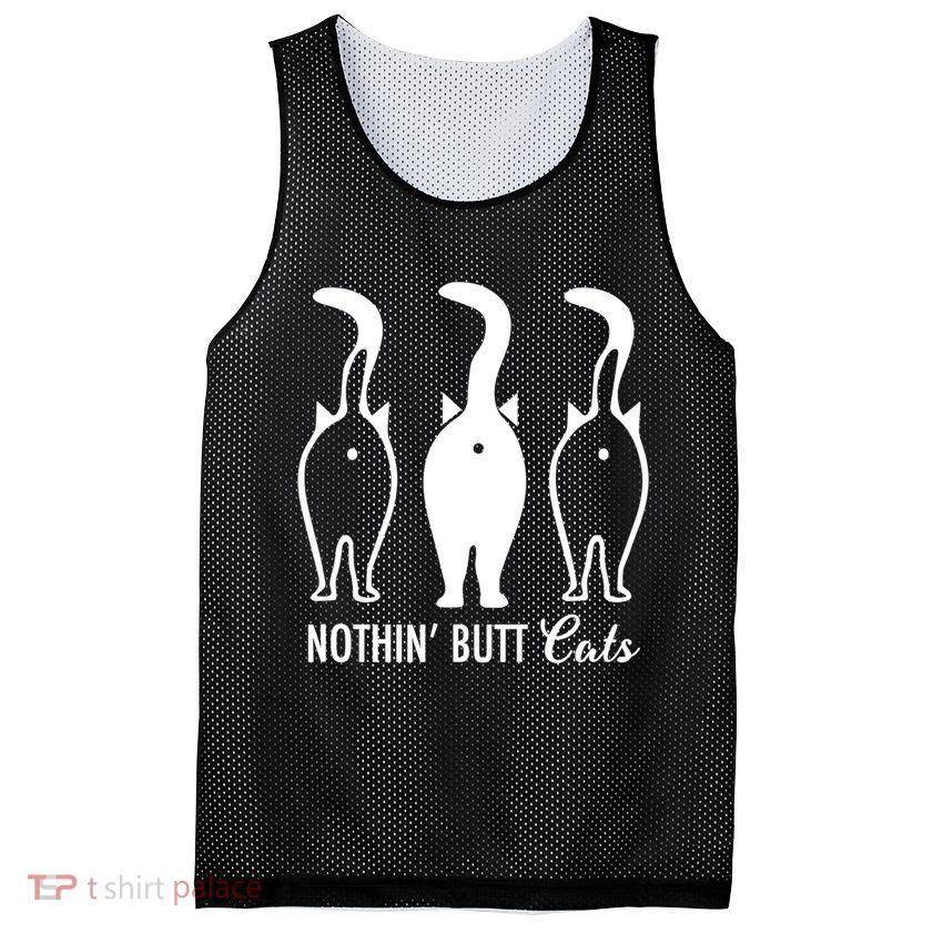 Funny Nothin' Butt Cats Butthole Cat Lover TShirt Mesh Reversible Basketball Jersey Tank
