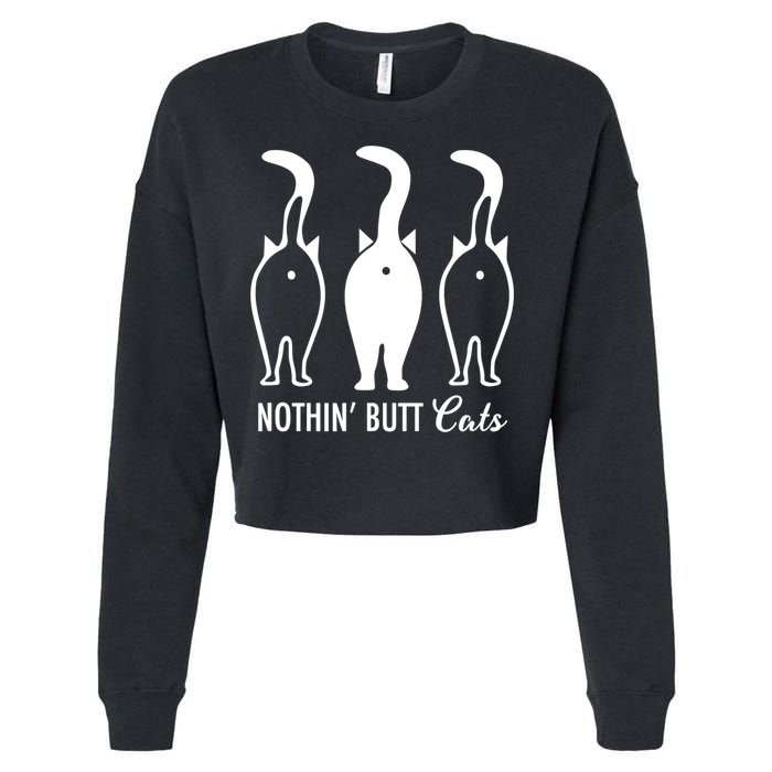 Funny Nothin' Butt Cats Butthole Cat Lover TShirt Cropped Pullover Crew