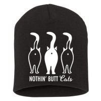 Funny Nothin' Butt Cats Butthole Cat Lover TShirt Short Acrylic Beanie