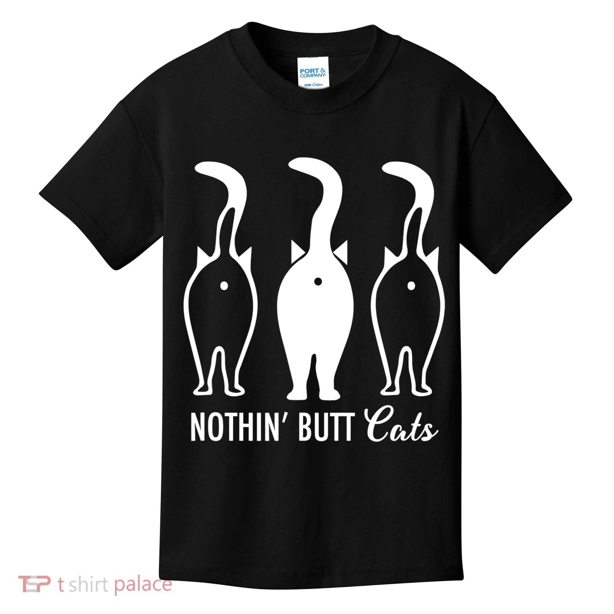 Funny Nothin' Butt Cats Butthole Cat Lover TShirt Kids T-Shirt
