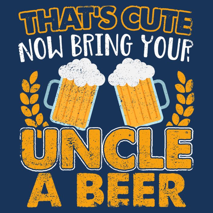 Funny Now Bring Your Uncle A Beer Design Tall T-Shirt