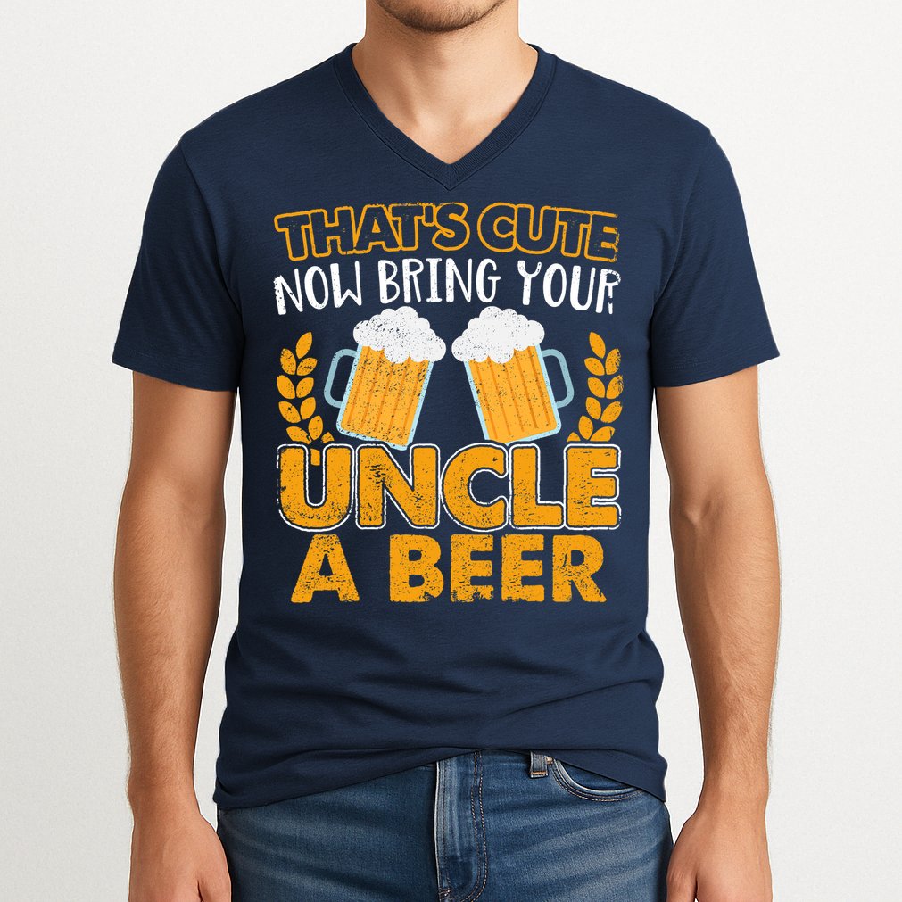 Funny Now Bring Your Uncle A Beer Design V-Neck T-Shirt