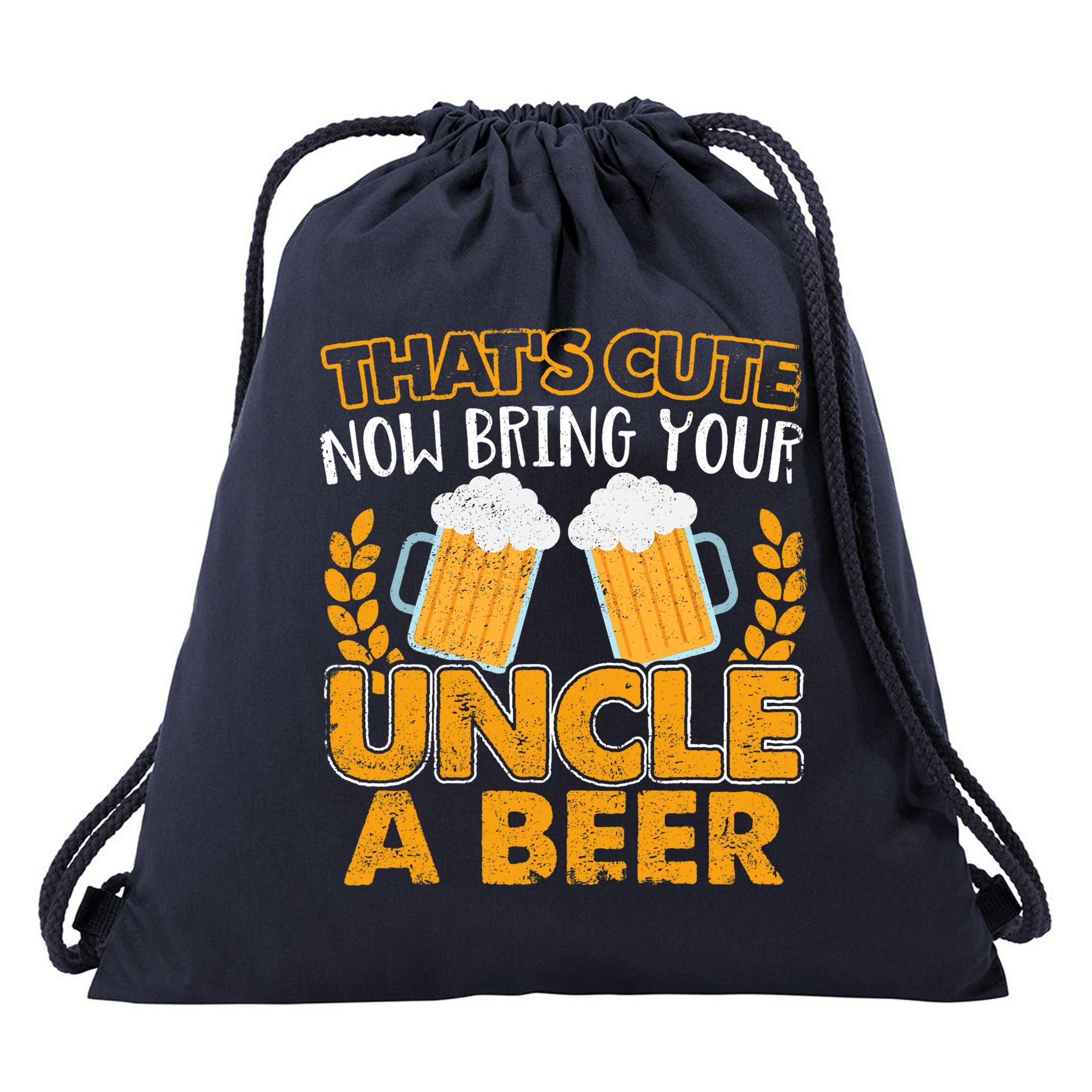 Funny Now Bring Your Uncle A Beer Design Drawstring Bag