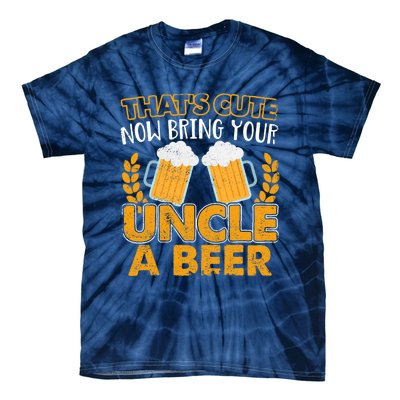 Funny Now Bring Your Uncle A Beer Design Tie-Dye T-Shirt