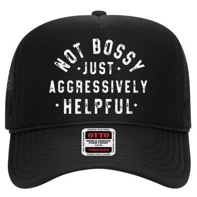 Funny Not Bossy Just Aggressively Helpful Funny High Crown Mesh Back Trucker Hat