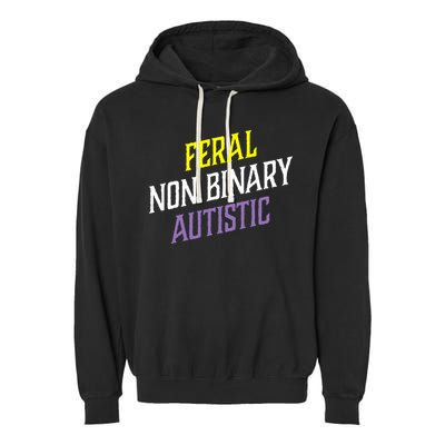 Feral Non Binary Autistic Meme Enby Pride Garment-Dyed Fleece Hoodie