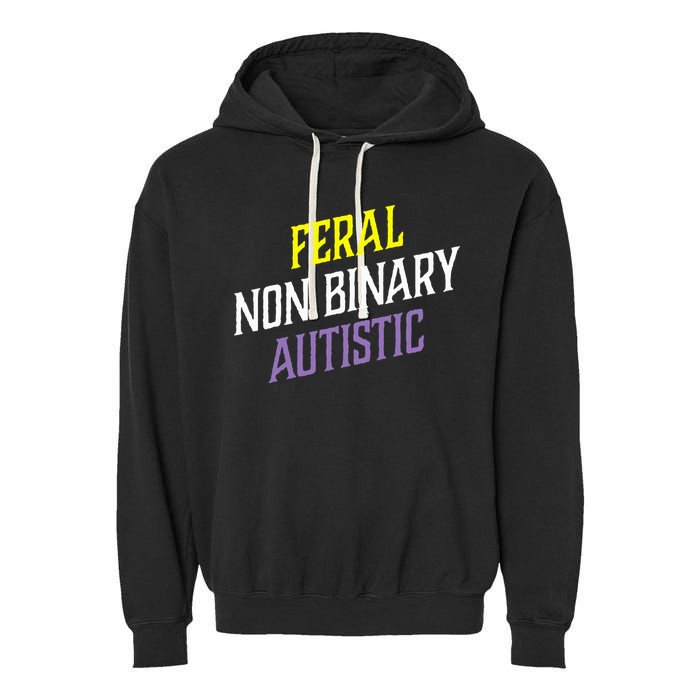 Feral Non Binary Autistic Meme Enby Pride Garment-Dyed Fleece Hoodie
