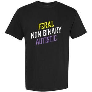 Feral Non Binary Autistic Meme Enby Pride Garment-Dyed Heavyweight T-Shirt