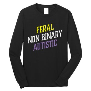 Feral Non Binary Autistic Meme Enby Pride Long Sleeve Shirt