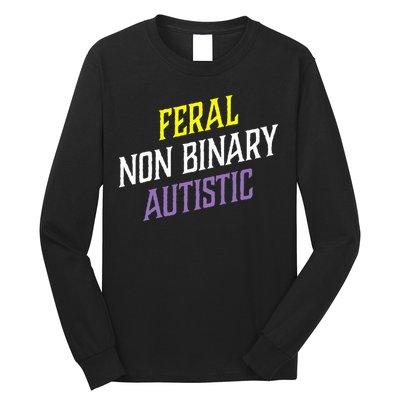 Feral Non Binary Autistic Meme Enby Pride Long Sleeve Shirt