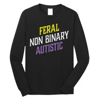 Feral Non Binary Autistic Meme Enby Pride Long Sleeve Shirt