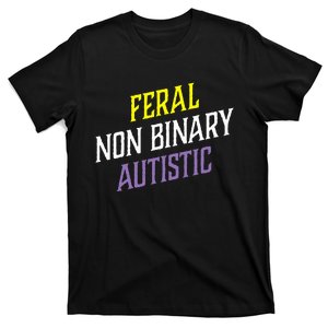 Feral Non Binary Autistic Meme Enby Pride T-Shirt