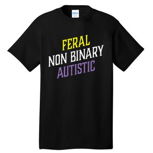 Feral Non Binary Autistic Meme Enby Pride Tall T-Shirt