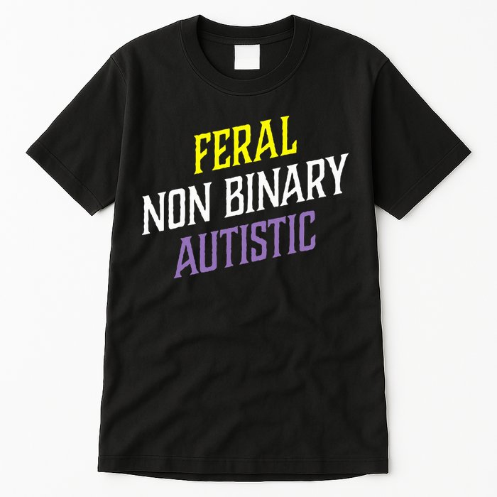 Feral Non Binary Autistic Meme Enby Pride Tall T-Shirt