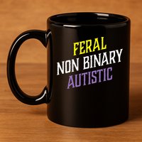 Feral Non Binary Autistic Meme Enby Pride 11oz C Handle Ceramic Mug