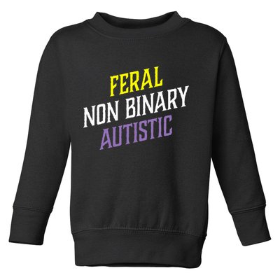 Feral Non Binary Autistic Meme Enby Pride Toddler Sweatshirt