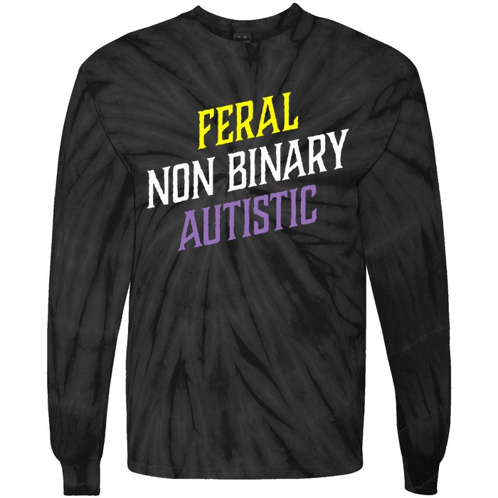 Feral Non Binary Autistic Meme Enby Pride Tie-Dye Long Sleeve Shirt