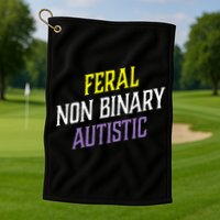 Feral Non Binary Autistic Meme Enby Pride Golf Towel