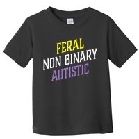Feral Non Binary Autistic Meme Enby Pride Toddler T-Shirt