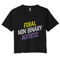Feral Non Binary Autistic Meme Enby Pride Women's Crop Top Tee