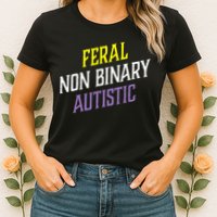Feral Non Binary Autistic Meme Enby Pride Womens T-Shirt