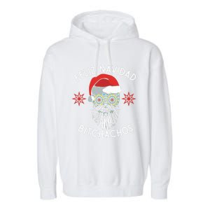 Feliz Navidad Bitchachos Funny Spanish Merry Christmas Skull Garment-Dyed Fleece Hoodie