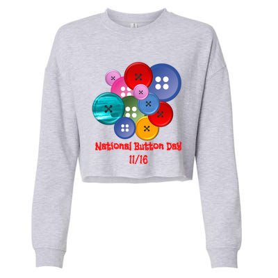 Fun National Button Day For Seamstress And Those Who Sew Meaningful Gift Cropped Pullover Crew