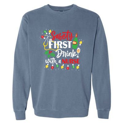 Funny Nurse Christmas Safety First With A Nurse Gift Garment-Dyed Sweatshirt