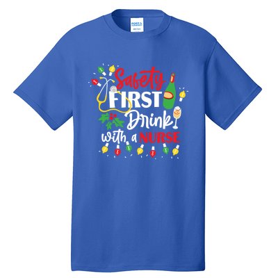 Funny Nurse Christmas Safety First With A Nurse Gift Tall T-Shirt