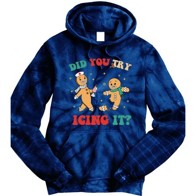 Funny Nurse Christmas Did You Try Icing It  Christmas Nurse Nicu Nurse Christma Tie Dye Hoodie