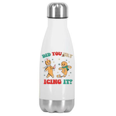 Funny Nurse Christmas Did You Try Icing It  Christmas Nurse Nicu Nurse Christma Stainless Steel Insulated Water Bottle